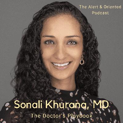 #55 -  Doctor's Playbook: Sonali Khurana, MD on Teaching, Humanism, & Medicine #55 -  Doctor's Playbook: Sonali Khurana, MD on Teaching, Humanism, & Medicine