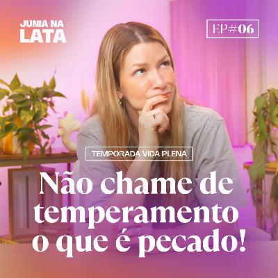 VIDA PLENA #6: Não por temperamento, nem por personalidade, mas pela obra do Espírito Santo