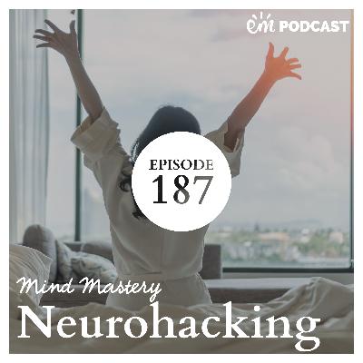 Mind Mastery: Exploring Neurohacking for a Better Life Mind Mastery: Exploring Neurohacking for a Better Life