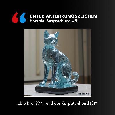 Unter Anführungszeichen #51: Die drei ??? und der Karpatenhund (3)