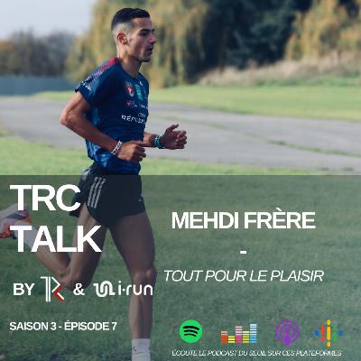 Mehdi Frère : Son marathon de Valence, courir pour le plaisir avant tout, le rôle des amis dans la perf et l'objectif ultime : Paris 2024 - TRC x