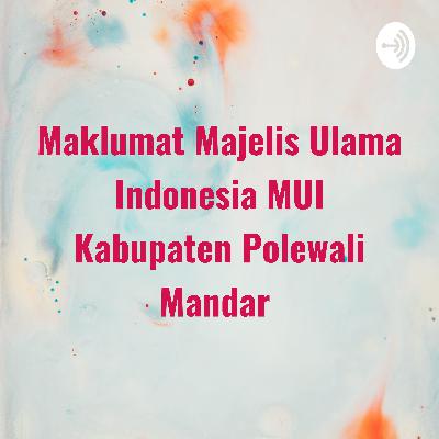 Maklumat MUI Kabupaten Polewali Mandar Maklumat MUI Kabupaten Polewali Mandar