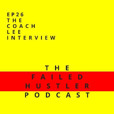 Episode 26 - The Coach Lee Interview