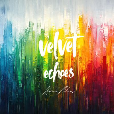 Velvet echoes Velvet echoes