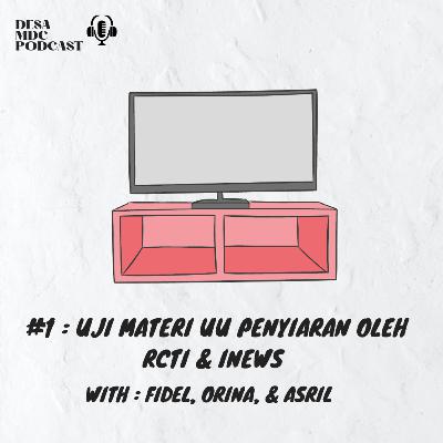 #1 : Uji Materi Undang-Undang Penyiaran oleh RCTI dan iNews #1 : Uji Materi Undang-Undang Penyiaran oleh RCTI dan iNews