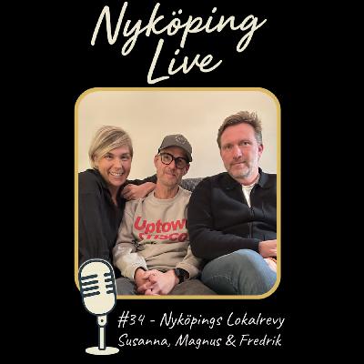 Nyköping Live! #34 - Magnus, Susanna och Fredrik - Nyköpings Lokalrevy