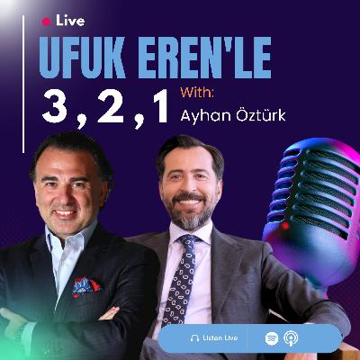 Ufuk Eren´le 3,2,1: Ayhan Öztürk