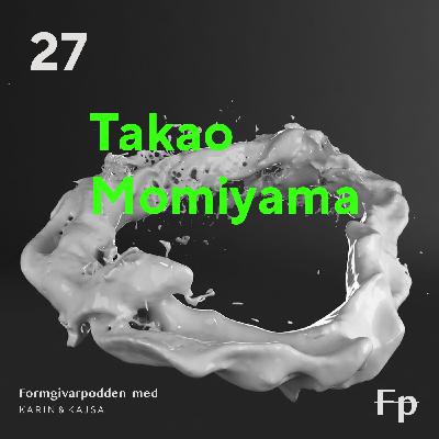 Gäst: Takao Momiyama Gäst: Takao Momiyama