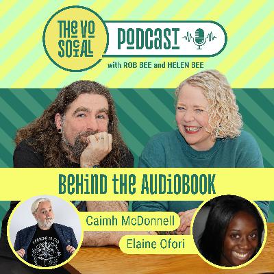 71: Behind The Audiobook with guests C.K. (Caimh) McDonnell and Elaine Ofori. Hosts Rob Bee and Helen Bee