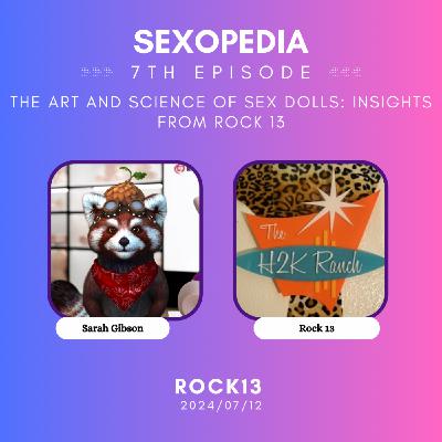 The Art and Science of Sex Dolls: Insights from Rock 13 The Art and Science of Sex Dolls: Insights from Rock 13