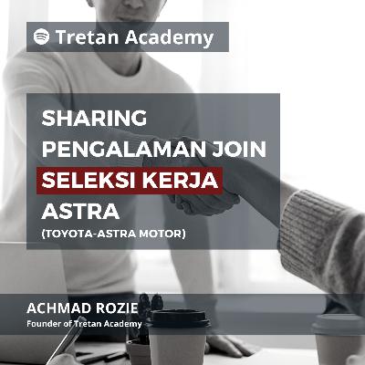 11 - Sharing Pengalaman Join Seleksi Kerja Astra (Toyota-Astra Motor)