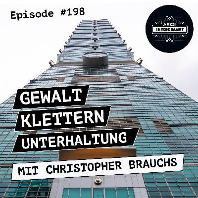 #198 Gewalt, Unterhaltung, Klettern - mit Christopher Braucks von Natürliche Ausrede #198 Gewalt, Unterhaltung, Klettern - mit Christopher Braucks von Natürliche Ausrede