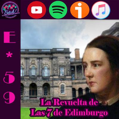 E*59 | La Revuelta de las 7 de Edimburgo