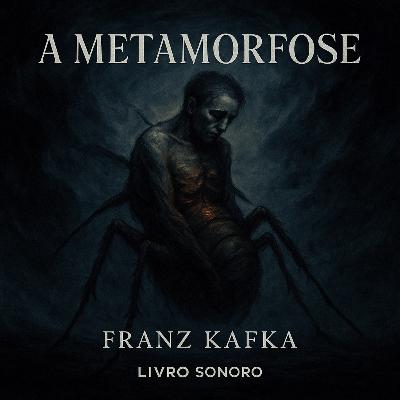 A Metamorfose — Franz Kafka (AudioLivro) | Livro Sonoro