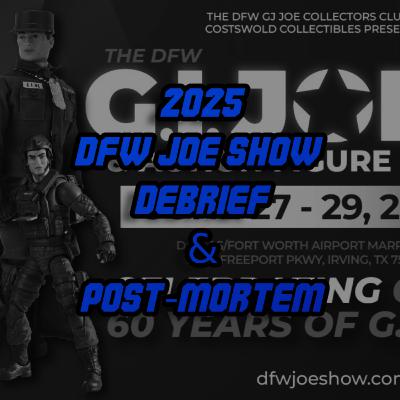DFW GI Joe Action Figure Show Debrief & Post-Mortem