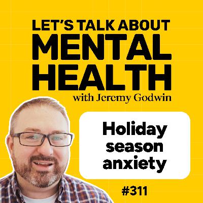 Dreading the holidays? Mental health tips for surviving the holidays (#311) Dreading the holidays? Mental health tips for surviving the holidays (#311)