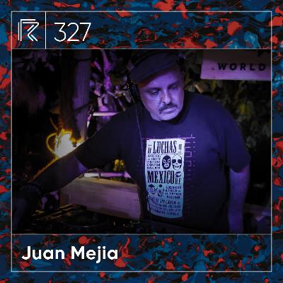 SESSION #327 (Feat. Juan Mejia)