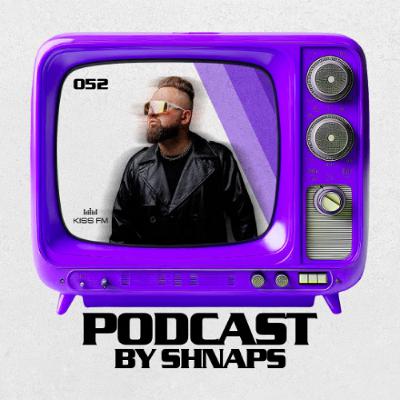 SHNAPS - HSTR Podcast 052 [KissFM Ukraine]