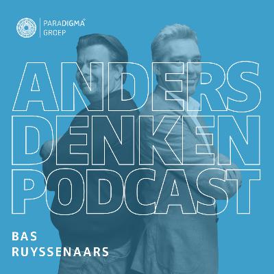 Bas Ruyssenaars over Briljant mislukken om te kunnen groeien | Anders Denken Podcast #34