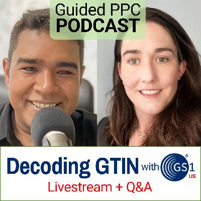 Decoding GTIN with GS1 US - Megan Baumer - Guided PPC Podcast