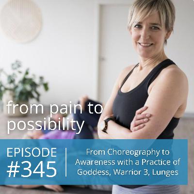 From Choreography to Awareness with a Practice of Goddess, Warrior 3, Lunges | #345 From Choreography to Awareness with a Practice of Goddess, Warrior 3, Lunges | #345