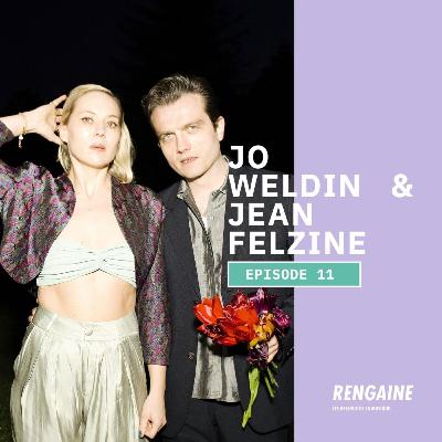 RENGAINE #11 : JO WELDIN & JEAN FELZINE