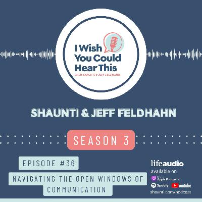 Navigating the Open Windows of Communication - Episode 36