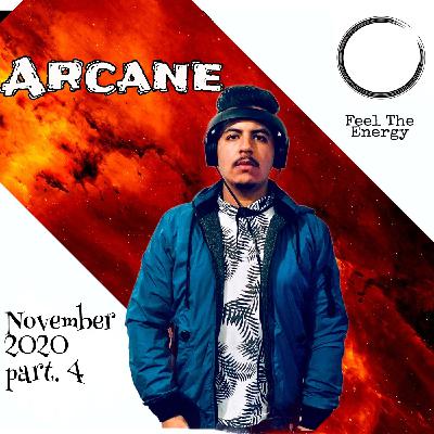 Feel The Energy Podcast # 012 mezclado por "ARCANE" noviembre Part.4 Feel The Energy Podcast # 012 mezclado por "ARCANE" noviembre Part.4
