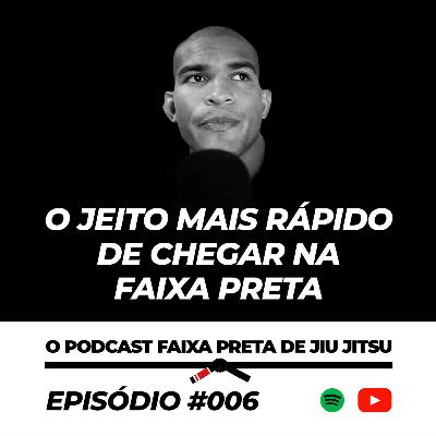 #6 O jeito mais rápido de chegar na faixa preta