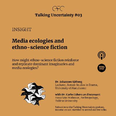 TU#03 Insight - Media ecologies and Ethno-science fiction
