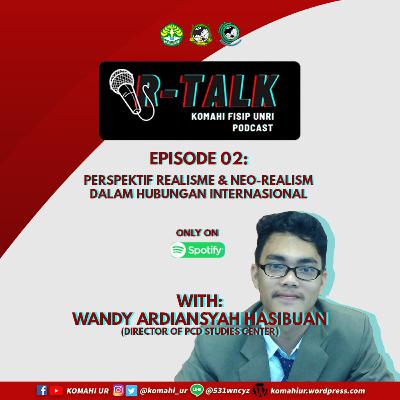#IR-TALK Episode 2 : Perspektif Realisme dan Neo-realism dalam Ilmu Hubungan Internasional