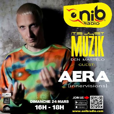 IT'S JUST MUZIK #86 with AERA (innervisions) & VERNON BARA [23 MAR'24]