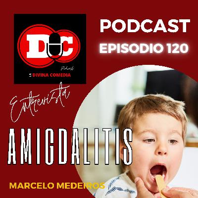ENTREVISTA - Amigdalitis / Marcelo Medeiros