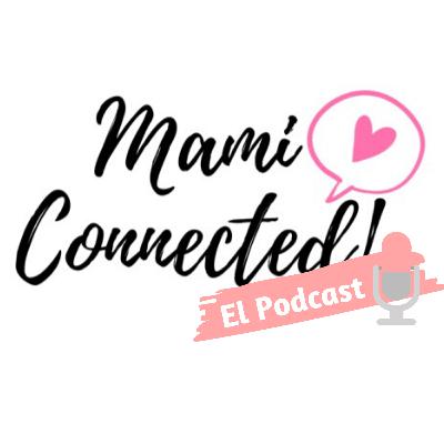 ¡Bienvenidas, Yo soy Mami Connected!