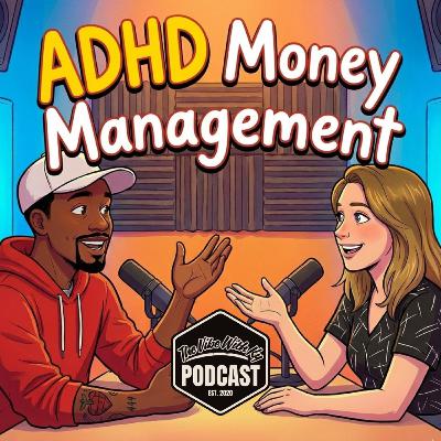 S6-E47 - "ADHD Money Management: Letting Go Of Financial Shame - ft. Brynne Conroy