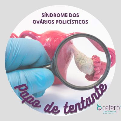 Ep. 8 - Síndrome dos Ovários Policísticos (SOP) Ep. 8 - Síndrome dos Ovários Policísticos (SOP)