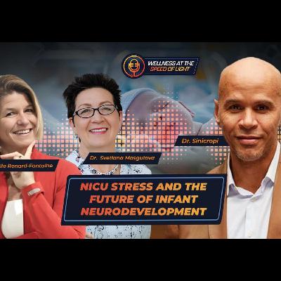 NICU Stress and the Future of Infant Neurodevelopment NICU Stress and the Future of Infant Neurodevelopment