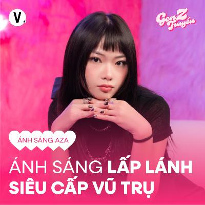 Ánh Sáng AZA: Hướng nội có sinh tồn được trong ngành giải trí? - S4#9