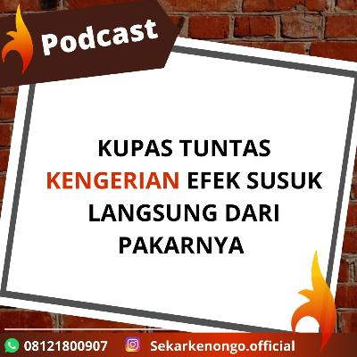 KUPAS TUNTAS KENGERIAN EfEK SUSUK LANGSUNG DARI PAKARNYA