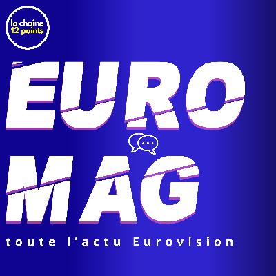 « Euromag : Toute l’actu Eurovision » du 5 octobre 2025 !