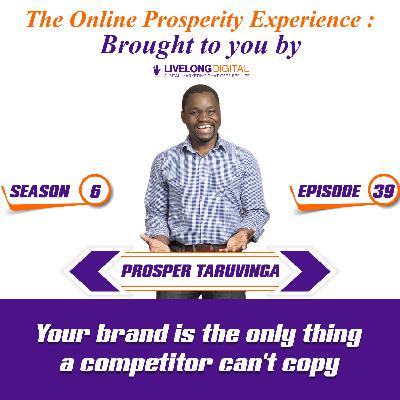 Your brand is the only thing a competitor can’t copy