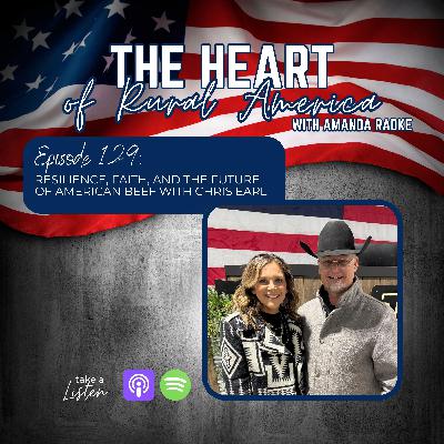 Resilience, Faith, and the Future of American Beef with Chris Earl