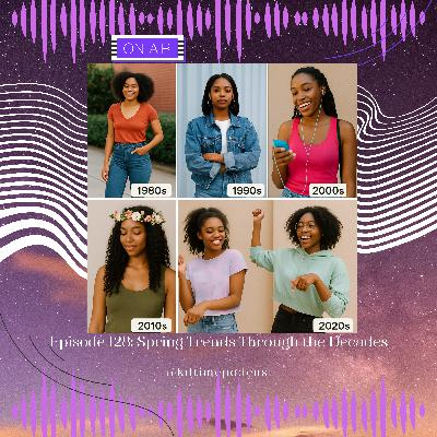 KDTime 128: Spring Trends Through the Decades