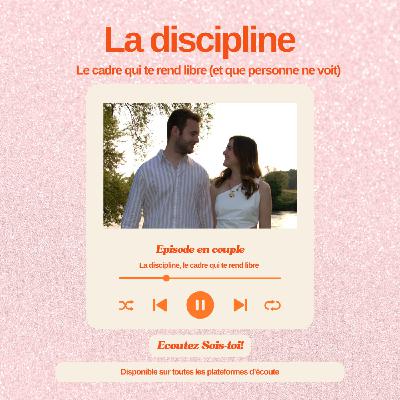 Discipline : le cadre qui te rend libre (et que personne ne voit) : Episode en couple