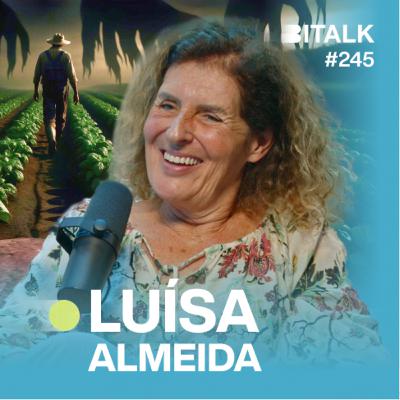 #245: VERDADES E MITOS DA PRODUÇÃO BIOLÓGICA c/ Luisa Almeida