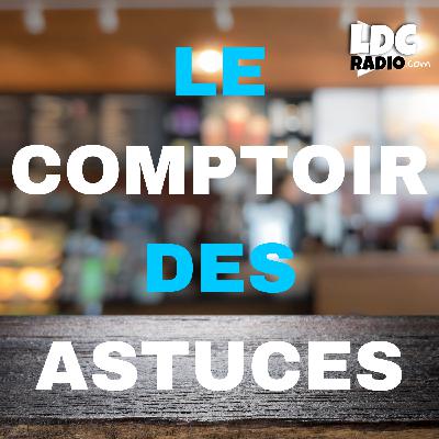 Le comptoir des astuces avec Erwan ! 18/04 Le comptoir des astuces avec Erwan ! 18/04