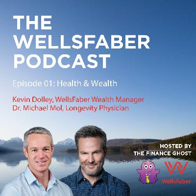 Episode 01: Health & Wealth (with Kevin Dolley and Dr. Michael Mol)