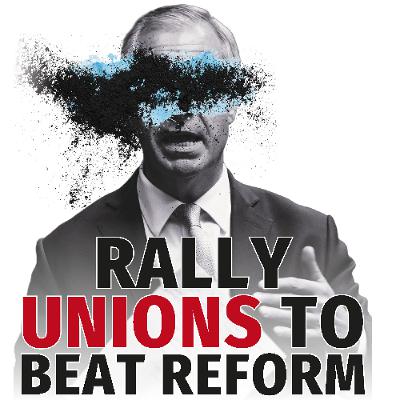 755 — Rally unions to beat reform | Gaza needs a real ceasefire | Farage | Trump | Caerffili | More