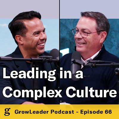 66 | Sammy Rodriguez – Leading in a Complex Culture