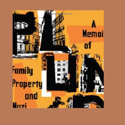 Menachem Kaiser, Plunder: A Memoir of Family Property and Nazi Treasure
